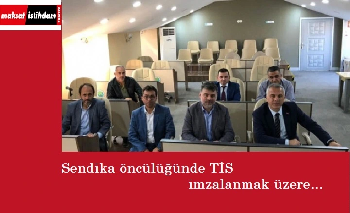 Bir belediye taşeronlarına daha TİS yolda