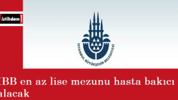 İstanbul Büyükşehir Belediyesi'ne hasta bakıcı aranıyor | Lise mezunu