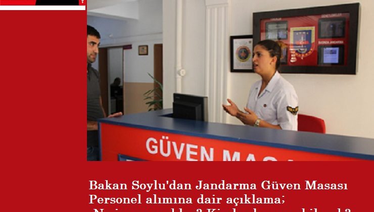 Jandarma Güven Masası'na kimler alınacak? Ne iş yapacaklar? Bakan Soylu açıkladı