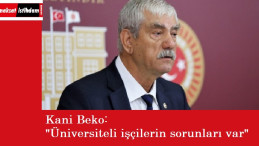 Üniversiteli işçilerin durumu mecliste