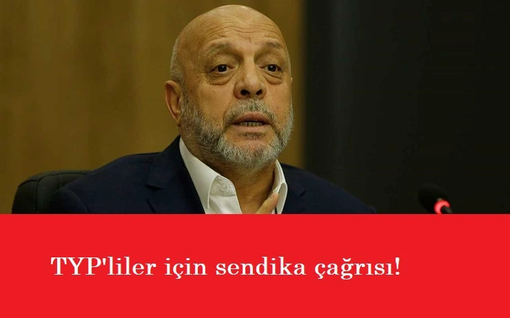TYP çalışanları için sendika talebi Mahmut Arslan'dan