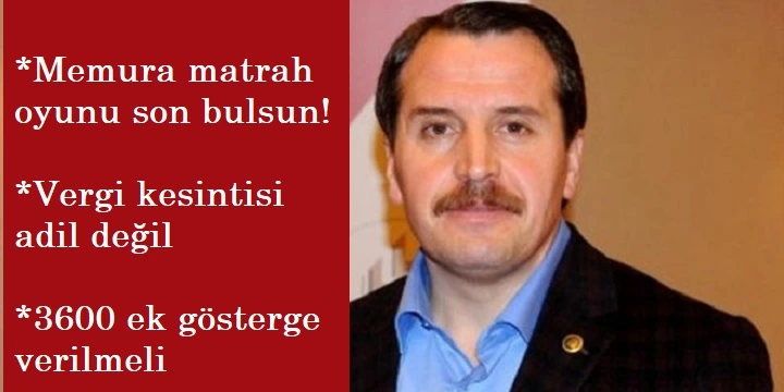 "Dar gelirli memurdan daha fazla vergi adil değil"