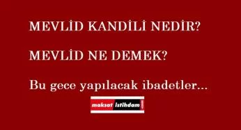Mevlid Kandili nedir? Mevlid Kandili ne yapılır?