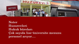 Noter-Huzurevi ve hukuk büroları personel alacak | Lise-Üniversite mezunu