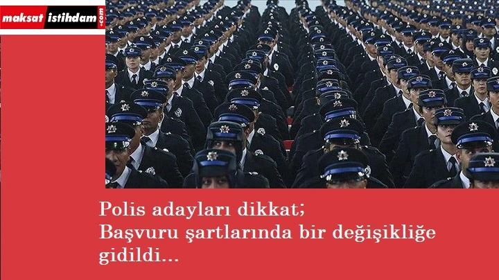 Polis adaylarına kötü haber: Yeni bir şart geldi