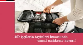 4/D çalışanlar dikkat: İlk tayin yapıldı, yol açıldı!
