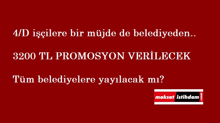 Taşerona promosyon müjdesi belediye için de başladı