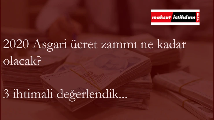 2020 asgari ücret zammı için 3 ihtimal masada