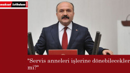 Servis Anneleri işsiz kalıyor
