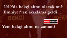 Emniyet Genel Müdürlüğü açıkladı: Bekçi alımları sürecek