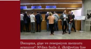 Özel kurumlara gişe, danışma ve resepsiyon memuru aranıyor!