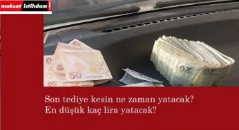 2019'un son tediyesi ne zaman yatacak? En düşük kaç lira olacak?
