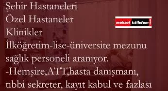 Şehir Hastaneleri ve sağlık kurumlarına yüzlerce personel alınacak | Hasta danışmanı- Kayıt kabul görevlisi- hemşire ve fazlası