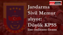 Jandarma bünyesine sivil memur alınacak- Lise önlisans lisans mezunları
