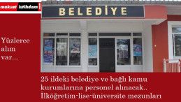 25 ilimizdeki belediyeler ve bağlı şirketler personel arıyor | Kamu alımları