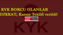 KYK borçları ile ilgili yeni kanun teklifi
