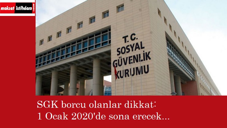 SGK'ya borcu olanlar dikkat: 1 Ocak son