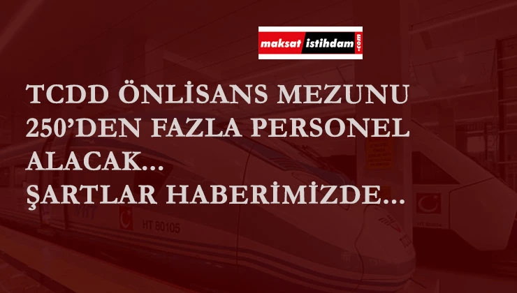 TCDD 263 işçi alacak | İl ve kadro dağılımı belli oldu
