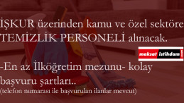 Kamu ve özel sektör temizlik personeli arıyor | En az ilköğretim mezunu