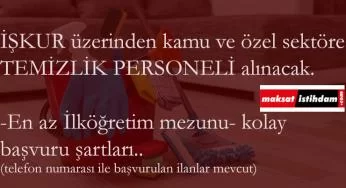 Kamu ve özel sektör temizlik personeli arıyor | En az ilköğretim mezunu