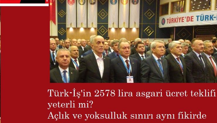 Türk-İş'in asgari ücret teklifi yetecek mi? İşte önemli veriler