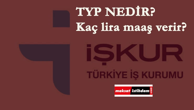 TYP nedir? Kimler TYP'ye başvurabilir?