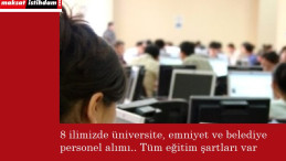 8 ilde kamu ilanı yayınlandı | Üniversite, belediye, emniyet
