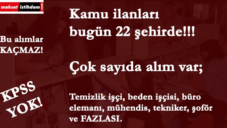 22 kamu kurumu KPSS şartsız personel alıyor | En az ilköğretim-lise mezunu