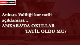 Bugün Ankara'da okullar tatil mi?