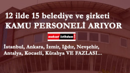 Güncel Belediye alımları: 12 ilde 15 belediye ve şirket kamu işçisi arıyor