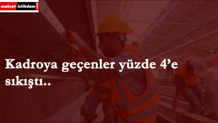 Yüzde 22.5 zam: Taşerona yok!