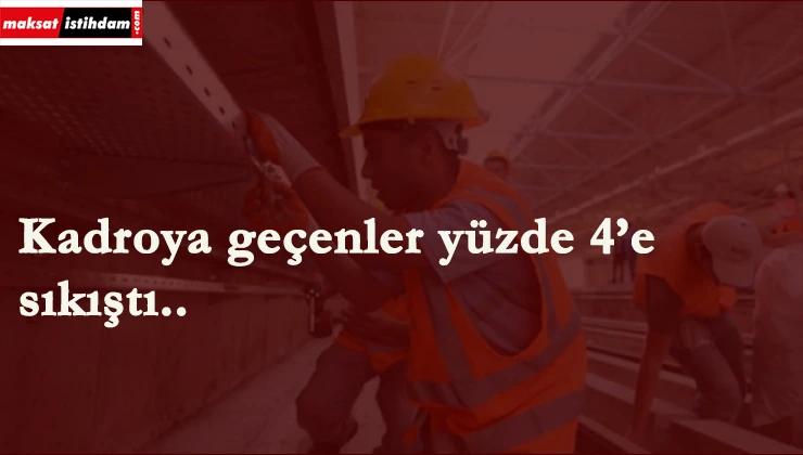 Yüzde 22.5 zam: Taşerona yok!