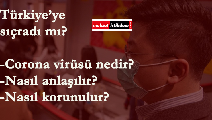 Corona Virüsü Türkiye'ye sıçramış olabilir! Corona (Wuhan) Virüsü nedir? Nasıl korunulur?