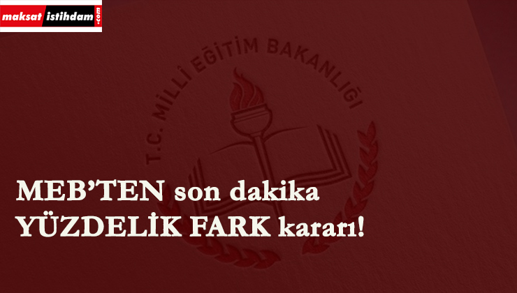 MEB'ten 'Taşerona Yüzdelik Fark' kararı