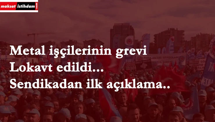 Metal sendikasından lokavt açıklaması
