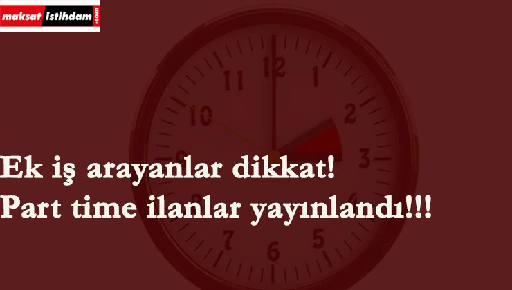 Firmalara part-time personel aranıyor | Lise mezunu-üniversite öğrencisi ek iş imkanı