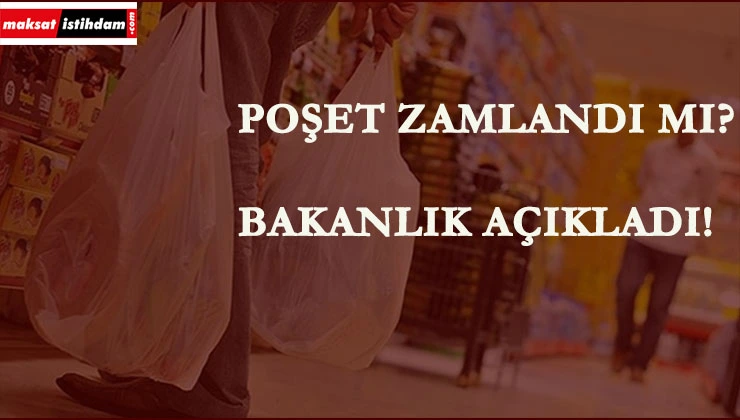 Poşete zam geldi mi? Açıklama geldi