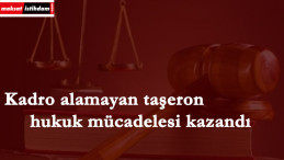 Kadro alamayan taşeronda mahkeme kararı: Emsal olur mu?