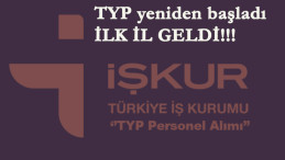 TYP yeniden başladı! İlk il geldi! Güncel TYP ilanları
