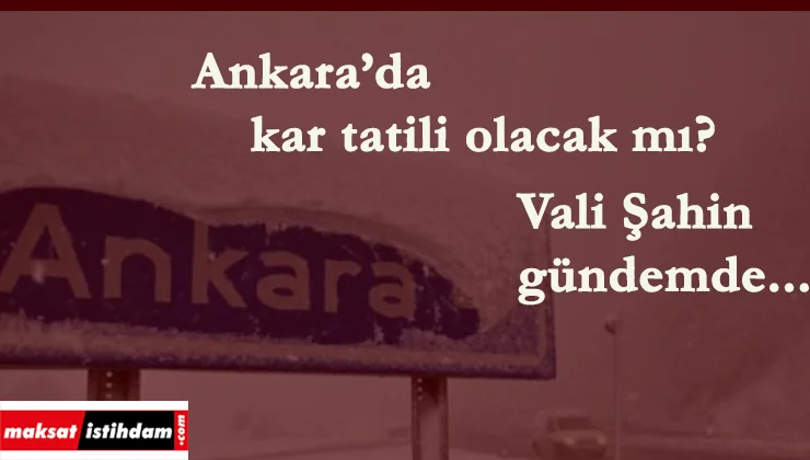 10 Şubat Ankara'da okullar tatil mi? Vasip Şahin'den açıklama geldi mi?