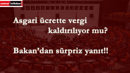 Bakan'dan asgari ücrette vergi müjdesi gelebilir