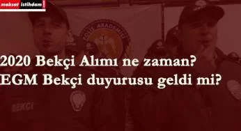 2020 Bekçi alımları başladı mı? EGM Bekçi alımı ne zaman olacak?
