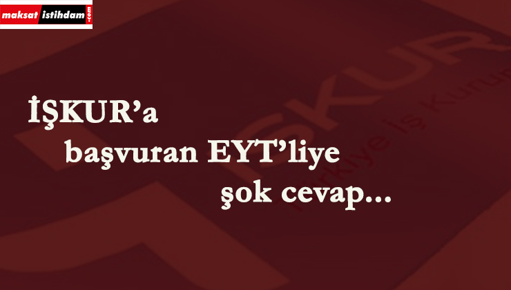 İŞKUR EYT'lilerin tepkisini çekti