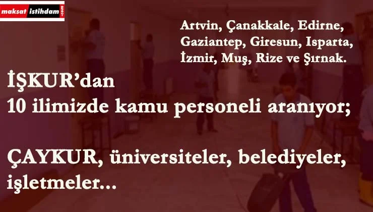 Kamuya büyük personel alımı: 10 ilde yüzlerce kişi alınacak!