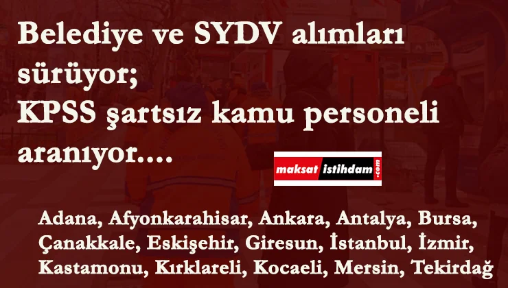 7 Şubat güncel belediye ve sydv ilanları | En az ilköğretim mezunu kamu ilanı aranıyor