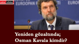 Osman Kavala yeniden gözaltına alındı