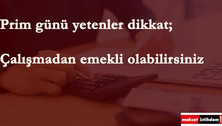 Prim günü yetenin fazla çalışması gerekmiyor