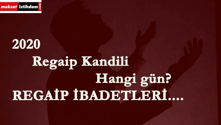 2020 Regaip Kandili ne zaman? Regaip Kandili ibadetleri nelerdir?
