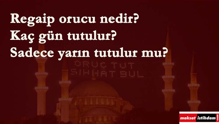 Regaip Kandili orucu nedir? Kaç gün tutulmalı? Nasıl niyet edilmeli?