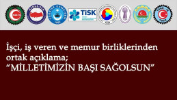 İşçi-memur ve işveren konfederasyonlarından İdlib'teki saldırıya yönelik ortak açıklama